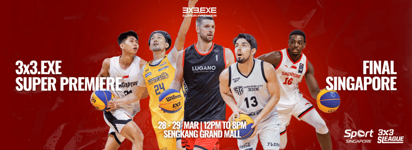 3x3. EXE SUPER PREMIER FINAL SINGAPORE