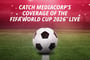 Mediacorp's coverage of the FIFA World Cup 2026 : Featured Image