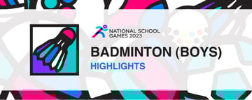 National School Games 2023 | Badminton Boys' B Division | Highlights