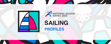 National School Games 2023 | Sailing | Profile