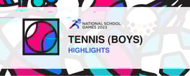 National School Games 2023 | Tennis Boys' A Division | Highlights