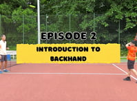 From Beginner to Player - Ep 2 - Introduction to Backhand