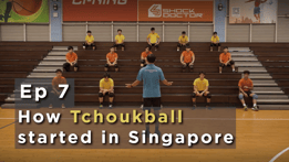 Tchoukball in Singapore - Ep 7 - How Tchoukball started in Singapore