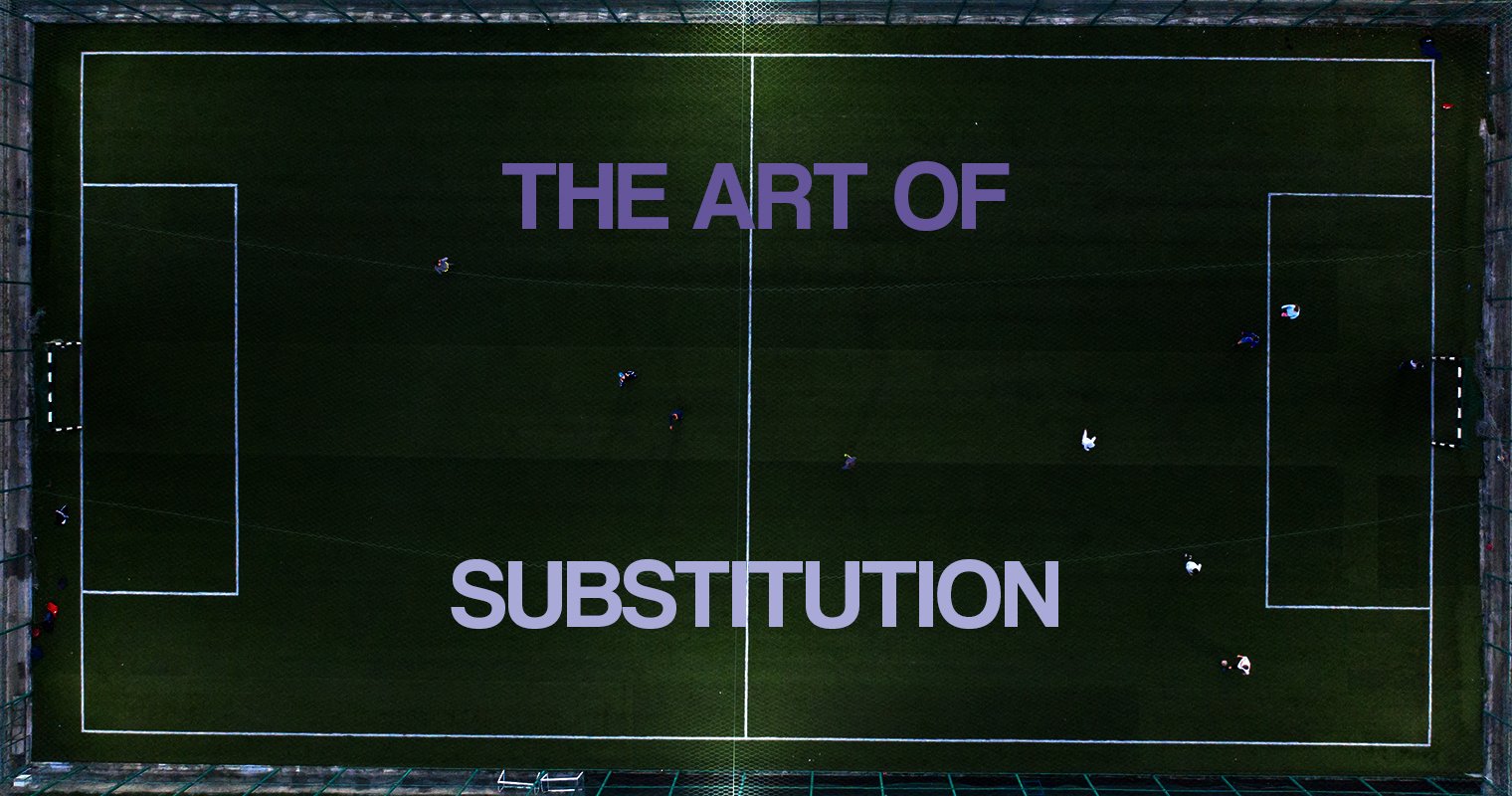 Art of Substitution