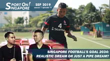 Singapore football's Goal 2034 | Sport On! Singapore Sports Highlights with John Yeong and Duncan Elias [season 1 ep 11]