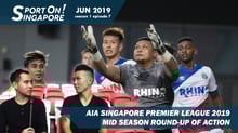 AIA Singapore Premier League 2019 Mid-season Round-up | Sport On! Singapore Sports Highlights with John Yeong and Duncan Elias [season 1 ep 7]