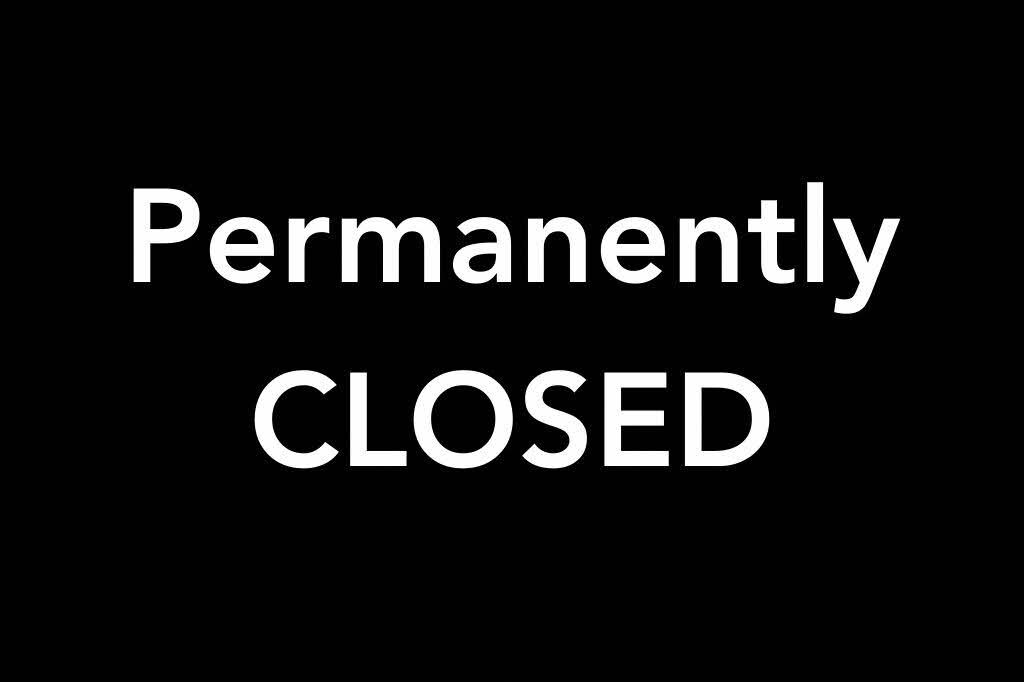 Permanently CLOSED