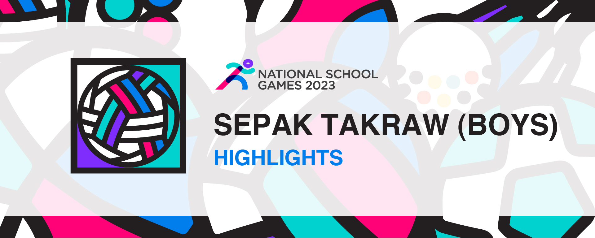 National School Games 2023 | Sepak Takraw Boys' B Division | Highlights
