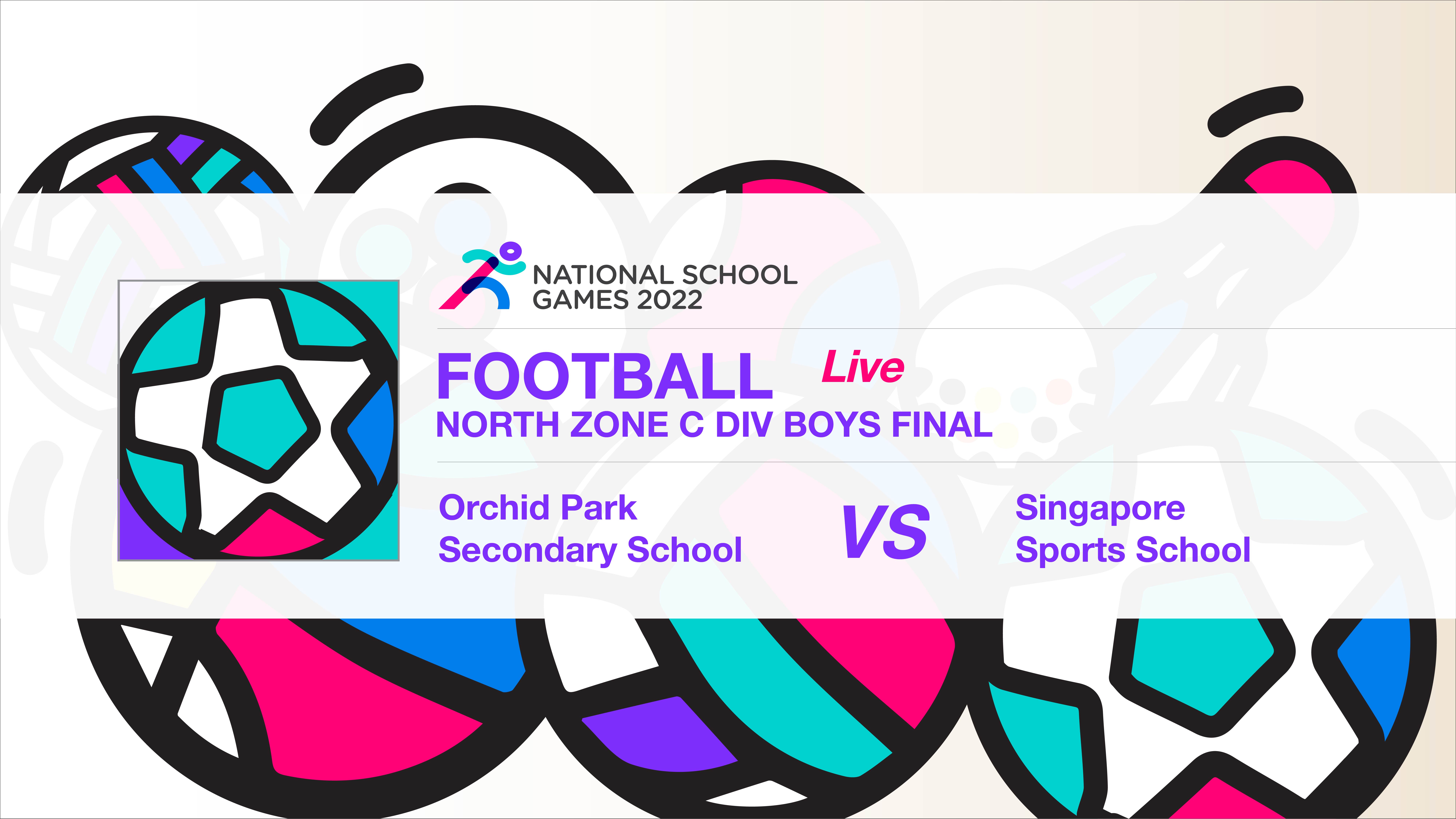 SSSC Football North Zone C Division Boys Final | Orchid Park Secondary School vs Singapore Sports School