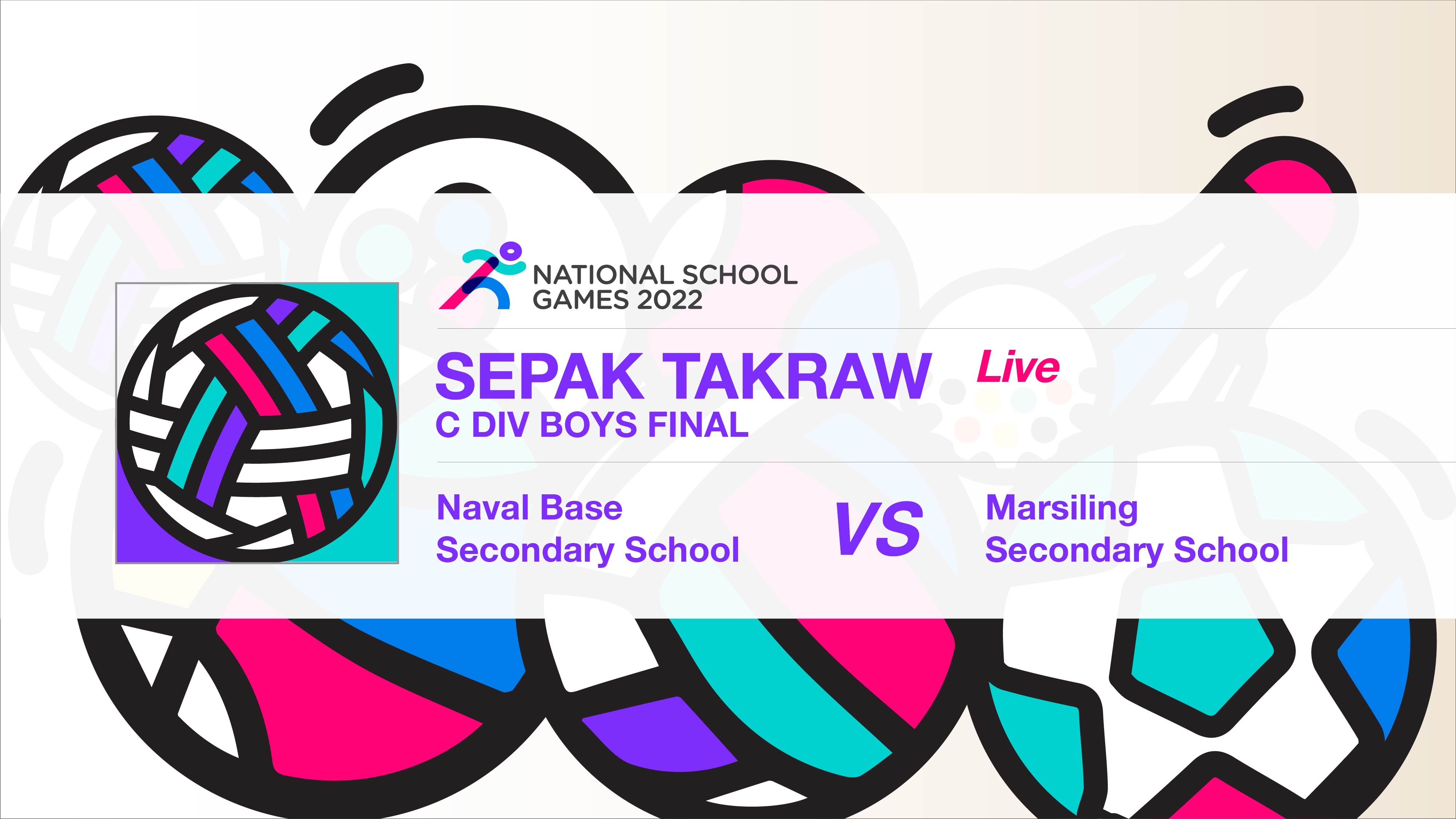 SSSC Sepak Takraw National C Division Boys Final | Naval Base Secondary School vs Marsiling Secondary School