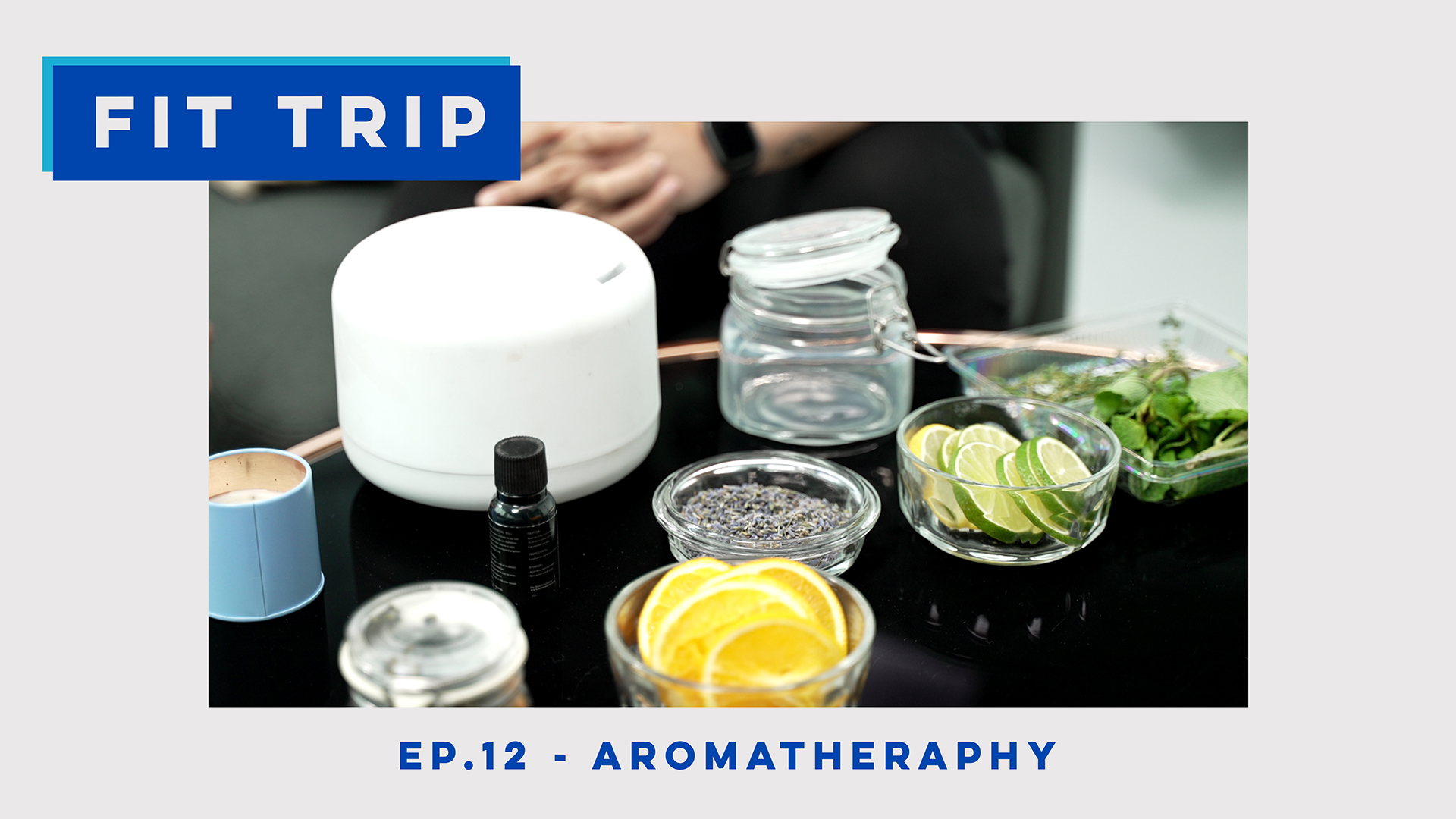 Ep 12 - Aromatherapy