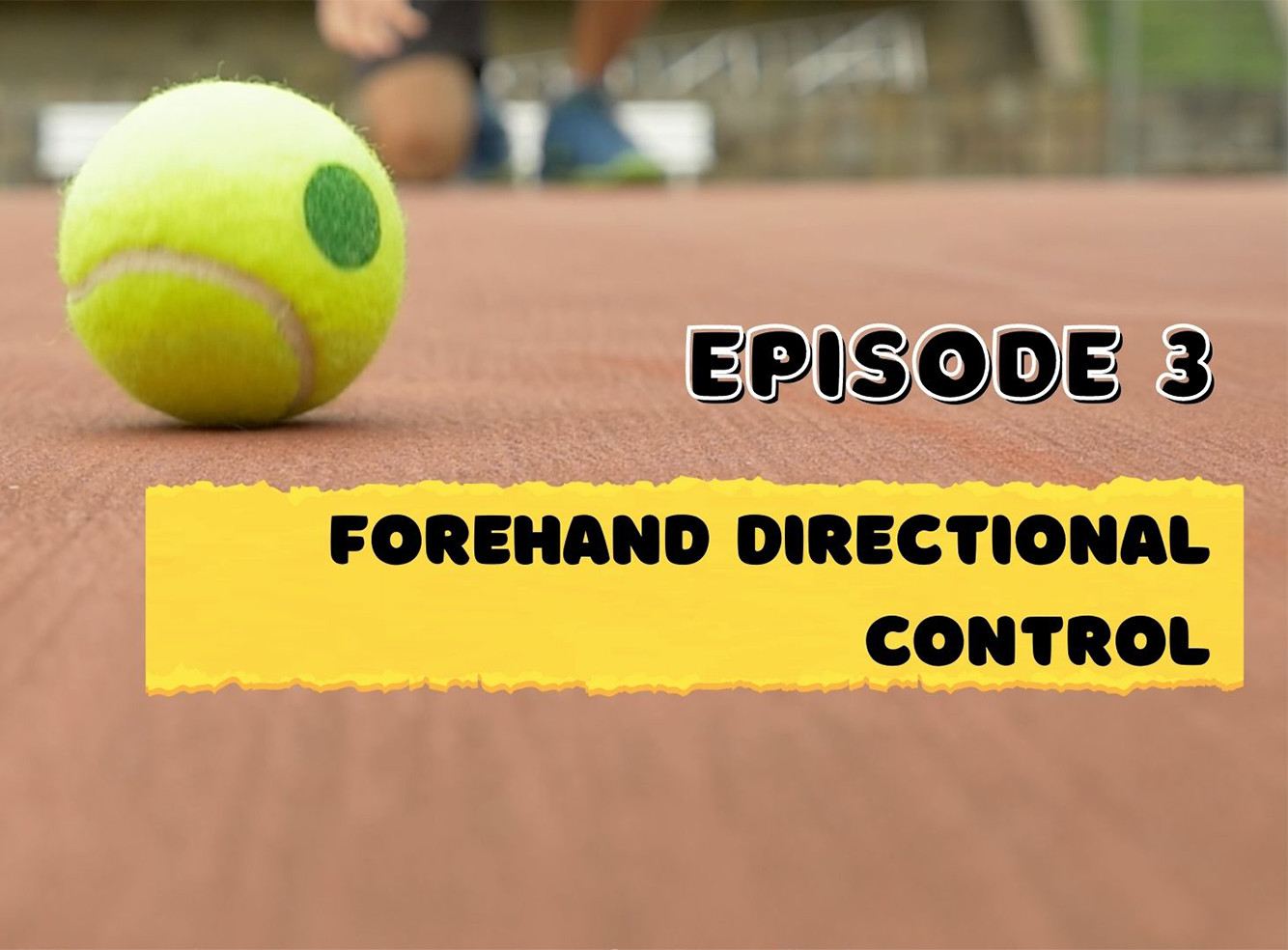 Ep 3 - Forehand directional control