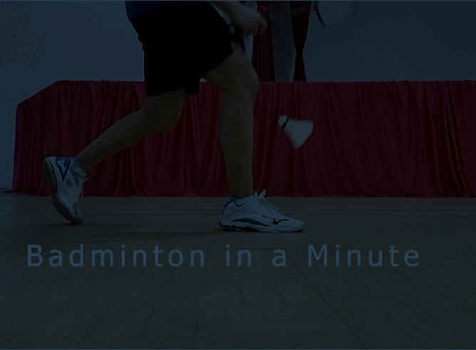 Badminton in a Minute